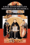 A Raiz Antitomista da Modernidade Filosófica