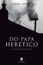 Do Papa Herético e Outros Opúsculos